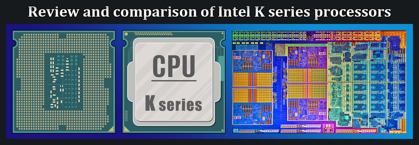 پردازنده های سری کی اینتل intel K series CPU سی پی یو های اینتل کمپانی اینتل